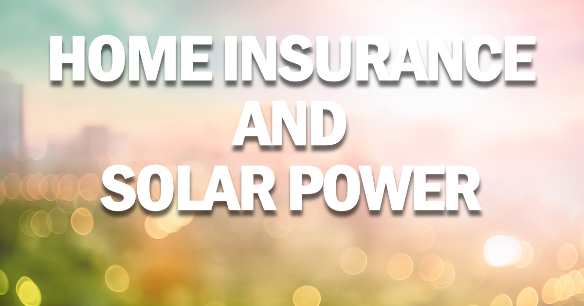 HOME-Home Insurance and Solar Power