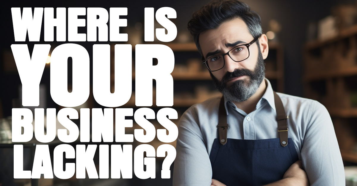 BUSINESS- Where Is Your Business Lacking_