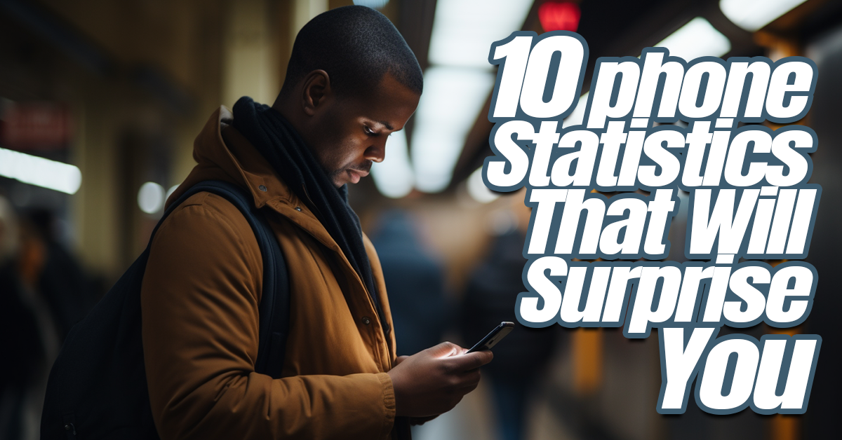 FUN- 10 Smartphone Statistics That Will Surprise You