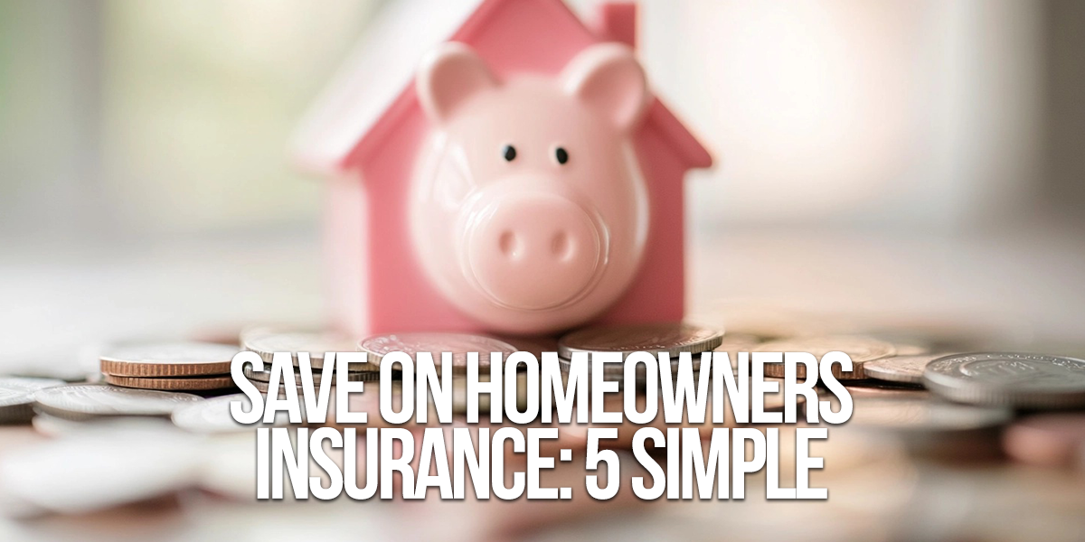 HOME-Save on Homeowners Insurance_ 5 Simple Tips