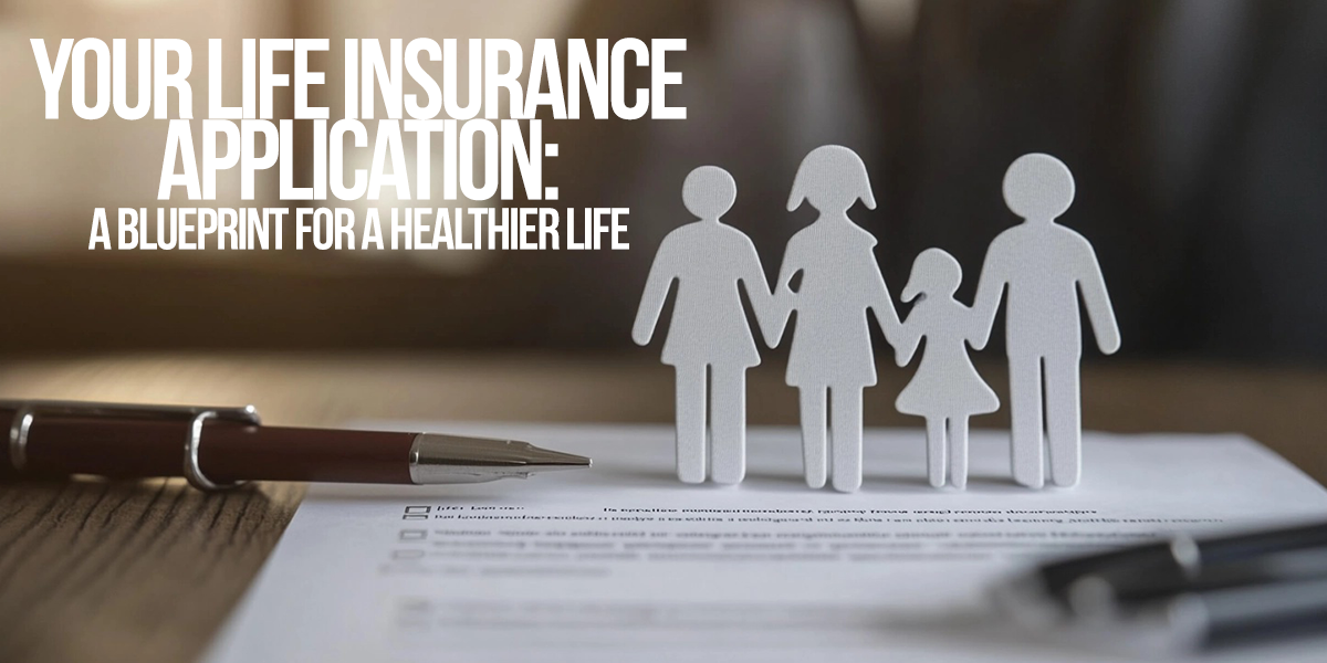 LIFE-Your Life Insurance Application_ A Blueprint for a Healthier Life